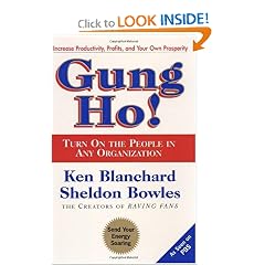 Gung Ho! Turn On the People in Any Organization