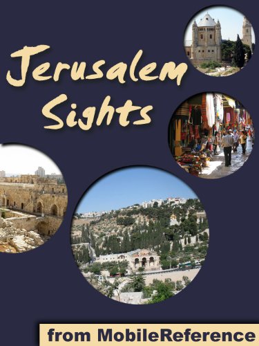 Jerusalem Sights 2011: a travel guide to the top 30 attractions in Jerusalem, Israel. Includes detailed tourist information about the Old City (Mobi Sights)