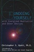 Undoing Yourself With Energized Meditation and Other Devices