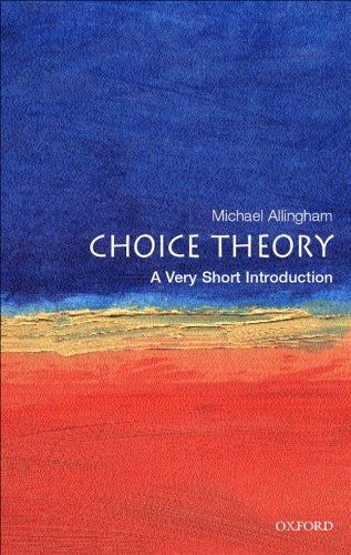 Choice Theory: A Very Short Introduction (Very Short Introductions)