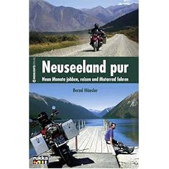 Neuseeland pur: Neun Monate jobben, reisen und Motorrad fahren