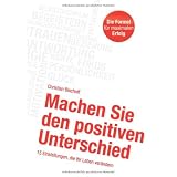 Machen Sie den positiven Unterschied: 15 Einstellungen, die Ihr Leben ver�ndernvon "Christian Bischoff"