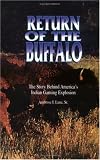 Return of the Buffalo: The Story Behind America's Indian Gaming Explosion