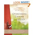 Overcoming Trauma and PTSD: A Workbook Integrating Skills from ACT, DBT, and CBT