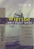 The Wiersbe Bible Study Series: Joshua: Putting God's Power to Work in Your Life