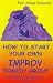 Search : How To Start Your Own Improv Comedy Group