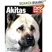 Akitas (A Complete Pet Owner's Manual) (A Complete Pet Owner's Manual)