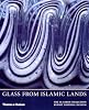 Stefano Carboni Glass from Islamic Lands: The al-Sabah Collection