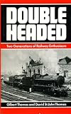 Double Headed: Two Generations of Railway Enthusiasm
