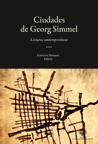 Las ciudades de george simmel: Lecturas Contemporáneas (Spanish Edition)