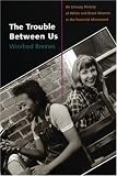 The Trouble Between Us: An Uneasy History of White and Black Women in the Feminist Movement