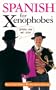 Spanish for Xenophobes (Xenophobe's Guide)