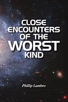 Close Encounters Of The Worst Kind