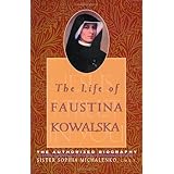 the life of faustina kowalska the authorized biography