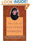 The Life of Faustina Kowalska: The Authorized Biography