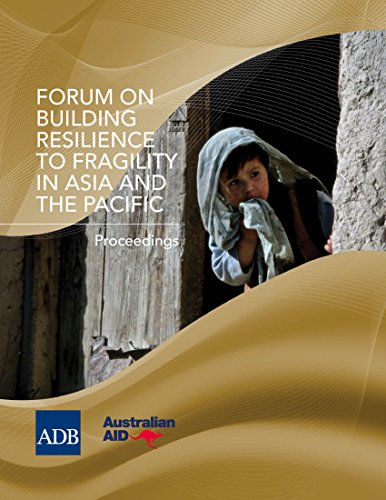 Forum on Building Resilience to Fragility in Asia and the Pacific: Proceedings