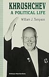Khrushchev : a political life