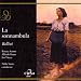 Search : Bellini: La sonnambula: Ah, non credea mirarti