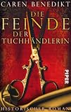 Caren Benedikt: Die Feinde der Tuchhändlerin