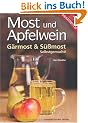 Most und Apfelwein: G�rmost & S��most Selbstgemacht