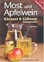 Most und Apfelwein: G�rmost & S��most Selbstgemacht