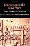 Spartacus and the Slave Wars: A Brief History with Documents (The Bedford Series in History and Culture)