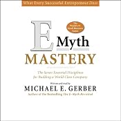 E-Myth Mastery: The Seven Essential Disciplines for Building a World Class Company | [Michael E. Gerber]