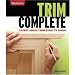 Taunton's Trim Complete: Expert Advice from Start to Finish (Taunton's Complete)