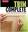 Taunton's Trim Complete: Expert Advice from Start to Finish (Taunton's Complete)