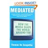 Mediated: How the Media Shape the World Around You