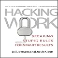 Hacking Work: Breaking Stupid Rules for Smart Results (Unabridged)