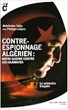 Contre-espionnage algérien : notre guerre contre les islamistes