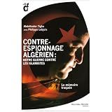 Contre-espionnage alg�rien : notre guerre contre les islamistespar Philippe Lobjois