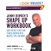 Jonny Bowden's Shape Up Workbook: Eight Weeks to Diet and Fitness Success with Recipes, Tips, and More
