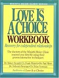 Love is a Choice Workbook: Recovery for codependent relationships (Minirth-Meier Clinic Series)