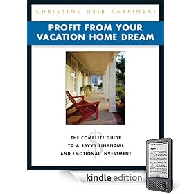 Profit from Your Vacation Home Dream: The Complete Guide to a Savvy Financial and Emotional Investment