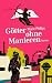 Götter ohne Manieren: Roman