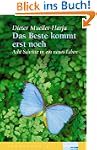 Das Beste kommt erst noch: Acht Schri...