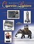 The Big Book Of Cigarette Lighters: Identification & Values