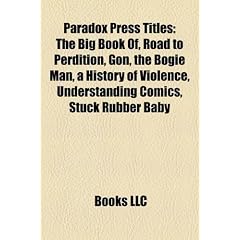 Paradox Press Titles: The Big Book Of, Road to Perdition, Gon, the Bogie Man, a History of Violence, Understanding Comics, Stuck Rubber Baby