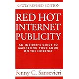RED HOT INTERNET PUBLICITY: An Insider's Guide to Promoting Your Book on the Internet