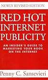 RED HOT INTERNET PUBLICITY: An Insider's Guide to Promoting Your Book on the Internet