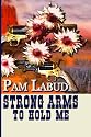 Strong Arms to Hold Me
