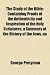 The Study of the Bible; Containing Proofs of the Authenticity and Inspiration of the Holy Scriptures, a Summary of the History of the Jews, an