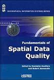 Fundamentals of Spatial Data Quality (Geographical Information Systems series)