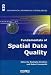 Fundamentals of Spatial Data Quality: An Introduction (Geographical Information Systems): An Introduction (Geographical Information Systems Series (ISTEGIS))