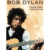 Music Of Bob Dylan Made Easy For Guitar