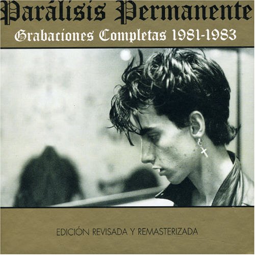 Paralisis Permanente - Grabaciones Completas 1981- 1983 - Zortam Music