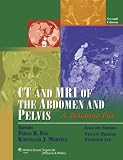CT and MRI of the Abdomen and Pelvis: A Teaching File (LWW Teaching File Series), 2e