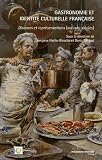 Revue Nouveau Monde  / Gastronomie et identité culturelle française : Discours et représentations XIXe-XXIe siècles